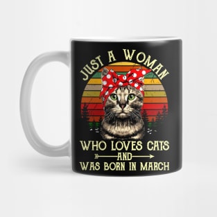 Just A Woman Who Loves Cats And Was Born In March Mug